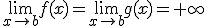 \lim_{x\to b}f(x)=\lim_{x\to b}g(x)=+\infty